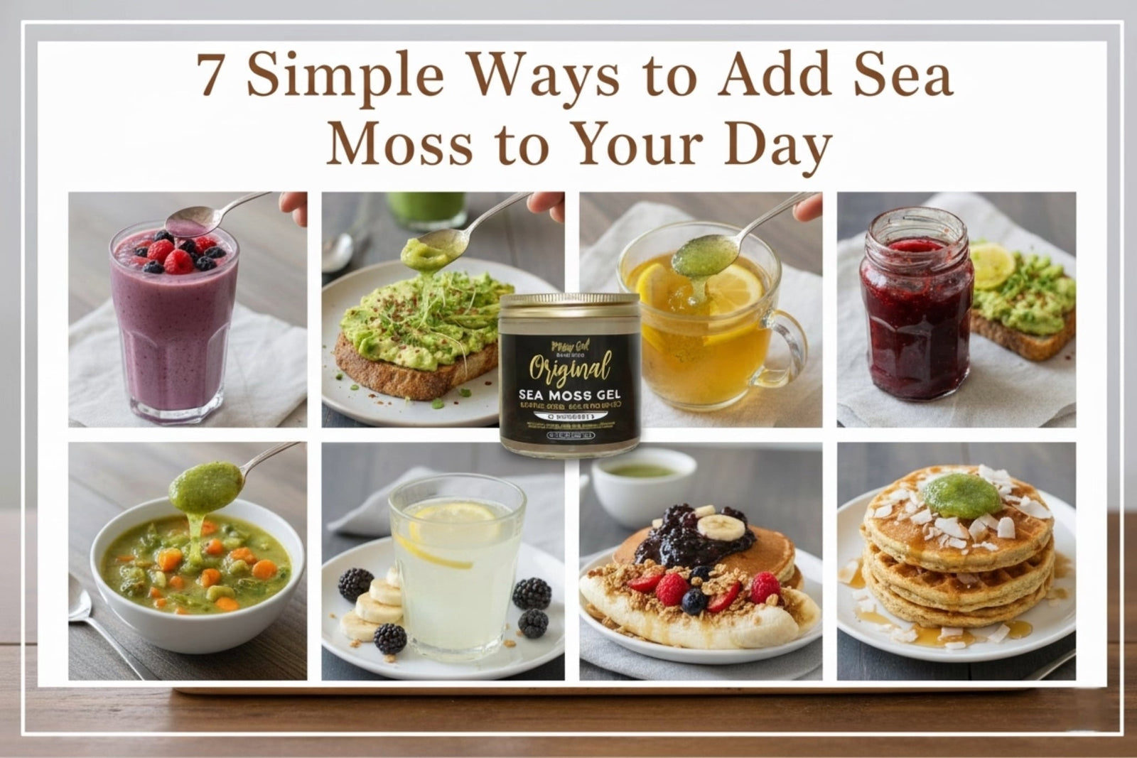 7 Simple Ways to Add Sea Moss to Your Day